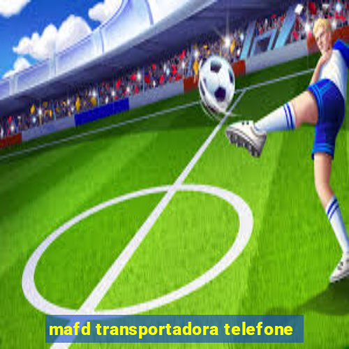 mafd transportadora telefone